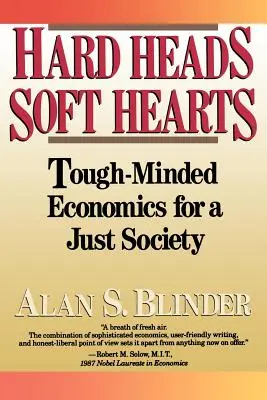 Kemény fejek, lágy szívek: Keményen gondolkodó közgazdászok egy igazságos társadalomért - Hard Heads, Soft Hearts: Tough-Minded Economics for a Just Society