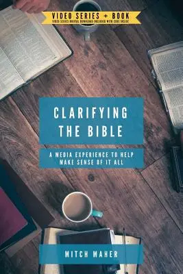 A Biblia tisztázása: Egy médiaélmény, amely segít értelmet adni mindennek - Clarifying the Bible: A Media Experience to Help Make Sense of It All