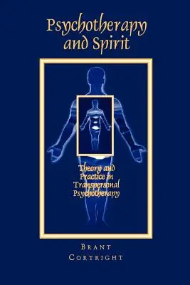 Pszichoterápia és lélek: Elmélet és gyakorlat a transzperszonális pszichoterápiában - Psychotherapy and Spirit: Theory and Practice in Transpersonal Psychotherapy