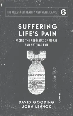 Az élet fájdalmának elszenvedése: Szembenézés az erkölcsi és a természetes rossz problémáival - Suffering Life's Pain: Facing the Problems of Moral and Natural Evil