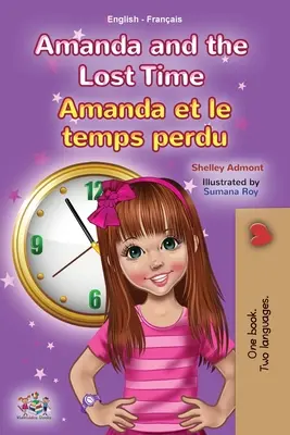 Amanda and the Lost Time (Angol-francia kétnyelvű gyerekkönyv) - Amanda and the Lost Time (English French Bilingual Book for Kids)