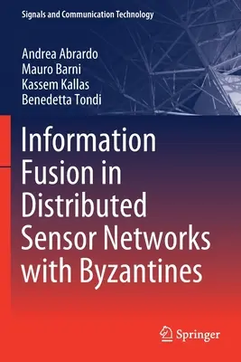 Információfúzió elosztott érzékelőhálózatokban bizánciakkal - Information Fusion in Distributed Sensor Networks with Byzantines