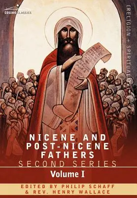 Nicenei és poszt-nicenei atyák: Második sorozat I. kötet - Eusebius: Nagy Konstantin élete, Beszéd Konstantin dicsőítésére - Nicene and Post-Nicene Fathers: Second Series Volume I - Eusebius: Church History, Life of Constantine the Great, Oration in Praise of Constantine