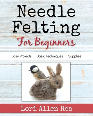 Tűnemezelés kezdőknek - Needle Felting for Beginners