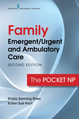 Családi sürgősségi/sürgősségi és ambuláns ellátás: A zseb-NP - Family Emergent/Urgent and Ambulatory Care: The Pocket NP