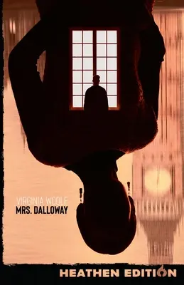 Mrs. Dalloway (Pogány kiadás) - Mrs. Dalloway (Heathen Edition)