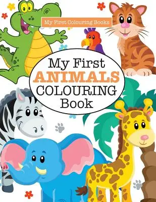 Az első állatos kifestőkönyvem ( Crazy Colouring For Kids) - My First ANIMALS Colouring Book ( Crazy Colouring For Kids)