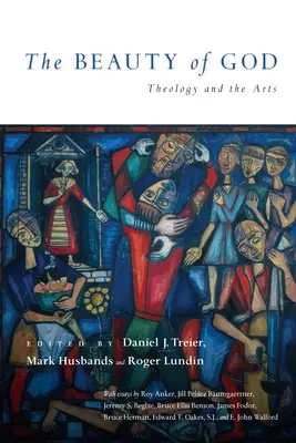 Isten szépsége: Teológia és művészetek - The Beauty of God: Theology and the Arts