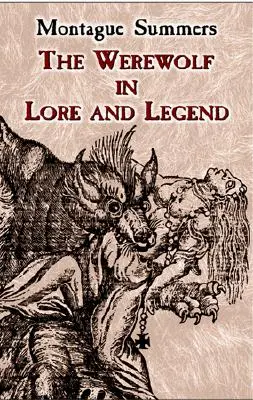 A vérfarkas a mondák és legendák világában - The Werewolf in Lore and Legend