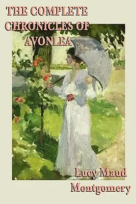 Avonlea teljes krónikái - The Complete Chronicles of Avonlea