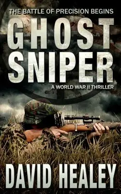 Ghost Sniper: A World War II Thriller