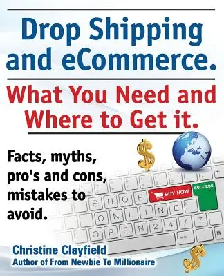 Drop Shipping és e-kereskedelem, mire van szüksége és hol szerezheti be. Dropshipping szállítók és termékek, e-kereskedelmi fizetési folyamatok, e-kereskedelmi szoftverek. - Drop Shipping and Ecommerce, What You Need and Where to Get It. Dropshipping Suppliers and Products, Ecommerce Payment Processing, Ecommerce Software