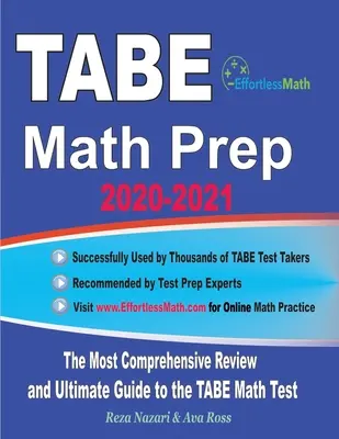 TABE Math Prep 2020-2021: A legátfogóbb áttekintés és végső útmutató a TABE Math teszthez - TABE Math Prep 2020-2021: The Most Comprehensive Review and Ultimate Guide to the TABE Math Test