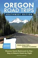 Oregon Road Trips - Délnyugati kiadás - Oregon Road Trips - Southwest Edition