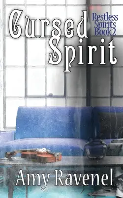 Elátkozott szellem: Nyughatatlan szellemek 2. könyv - Cursed Spirit: Restless Spirits Book 2