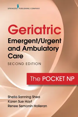 Geriátriai sürgősségi/sürgősségi és ambuláns ellátás: A zsebben lévő háziorvos - Geriatric Emergent/Urgent and Ambulatory Care: The Pocket NP