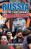 Oroszország és a globalizáció elleni küzdelem - Russia and the Fight Against Globalisation