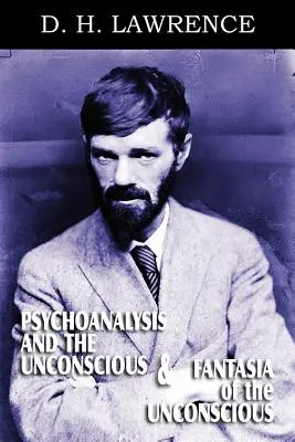 A pszichoanalízis és a tudattalan és a tudattalan fantáziája - Psychoanalysis and the Unconscious and Fantasia of the Unconscious