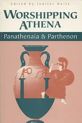 Athéné imádata: Panathenaia és a Parthenon - Worshipping Athena: Panathenaia and Parthenon