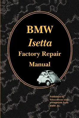 BMW Isetta gyári javítási kézikönyv - BMW Isetta Factory Repair Manual