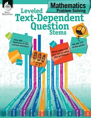 Szintelt szövegfüggő kérdéssorok: Matematikai problémamegoldás - Leveled Text-Dependent Question Stems: Mathematics Problem Solving