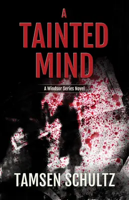 A Tainted Mind: Windsor sorozat, 1. könyv - A Tainted Mind: Windsor Series, Book 1