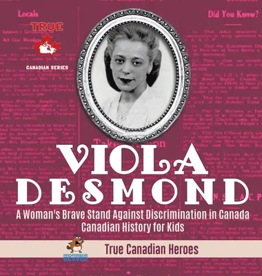 Viola Desmond - Egy nő bátor kiállása a kanadai diszkrimináció ellen - Kanadai történelem gyerekeknek - Igazi kanadai hősök - Viola Desmond - A Woman's Brave Stand Against Discrimination in Canada - Canadian History for Kids - True Canadian Heroes