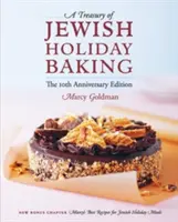 A zsidó ünnepi sütés kincstára - A 10. évfordulós kiadás - The 10th Anniversary Edition A Treasury of Jewish Holiday Baking