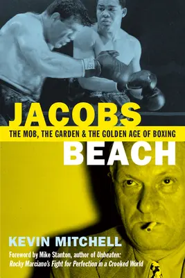 Jacobs Beach: A maffia, a kert és a boksz aranykora - Jacobs Beach: The Mob, the Garden and the Golden Age of Boxing