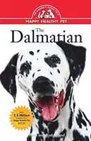 A dalmát: Egy boldog, egészséges háziállat gazdi útmutatója - The Dalmatian: An Owner's Guide to a Happy Healthy Pet