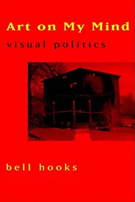 Art on My Mind: Vizuális politika - Art on My Mind: Visual Politics