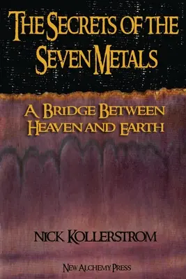 A hét fém titkai: Híd ég és föld között - Secrets of the Seven Metals: a Bridge between Heaven and Earth