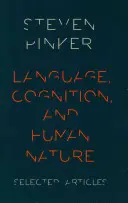 Nyelv, megismerés és emberi természet: Válogatott cikkek - Language, Cognition, and Human Nature: Selected Articles