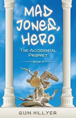 Mad Jones, a hős: A véletlen próféta 2. könyve - Mad Jones, Hero: The Accidental Prophet Book 2