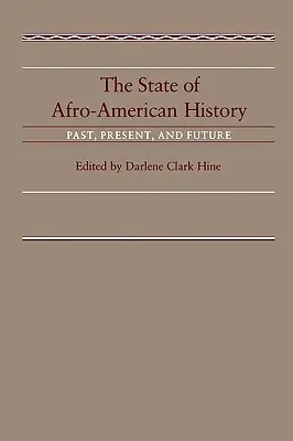 Az afroamerikai történelem helyzete: Múlt, jelen, jövő - The State of Afro-American History: Past, Present, Future