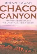 Chaco Canyon: Régészek egy ősi társadalom életét kutatják - Chaco Canyon: Archaeologists Explore the Lives of an Ancient Society