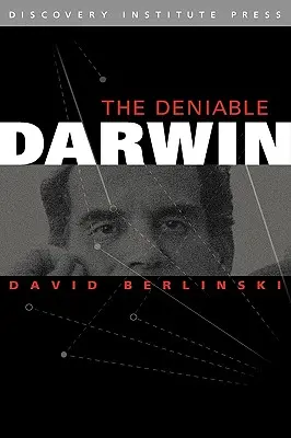 A letagadható Darwin és más esszék - The Deniable Darwin & Other Essays