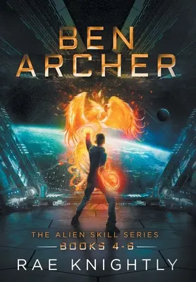 Ben Archer (Az idegenek képességei sorozat, 4-6. könyv) - Ben Archer (The Alien Skill Series, Books 4-6)