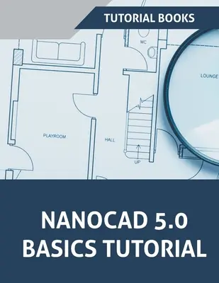 NanoCAD 5.0 alapismeretek bemutató - NanoCAD 5.0 Basics Tutorial