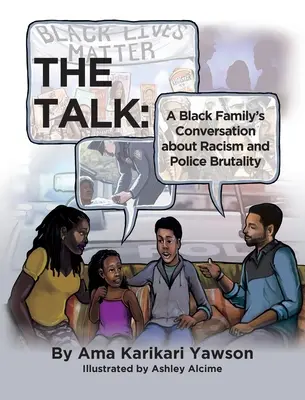 A beszélgetés: Egy fekete család beszélgetése a rasszizmusról és a rendőri brutalitásról - The Talk: A Black Family's Conversation about Racism and Police Brutality