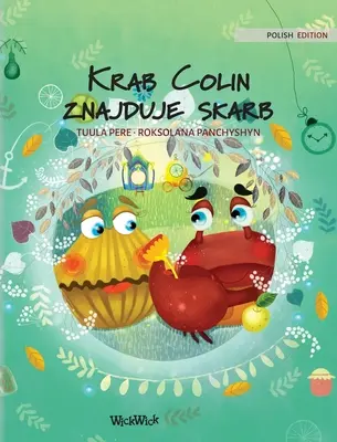 Krab Colin znajduje skarb: Colin a rák kincset talál lengyelül - Krab Colin znajduje skarb: Polish Edition of Colin the Crab Finds a Treasure