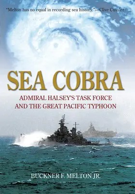 Sea Cobra: Halsey admirális munkacsoportja és a nagy csendes-óceáni tájfun - Sea Cobra: Admiral Halsey's Task Force and the Great Pacific Typhoon