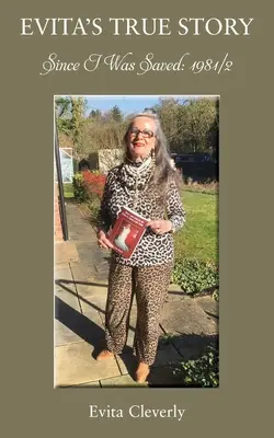 Mióta megmenekültem: Evita igaz története - Since I Was Saved: Evita's True Story