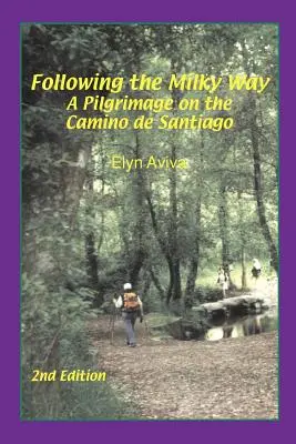 A Tejút nyomában: Zarándoklat a Camino de Santiagón - Following the Milky Way: A Pilgrimage on the Camino de Santiago