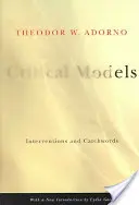 Kritikai modellek: Beavatkozások és jelszavak - Critical Models: Interventions and Catchwords