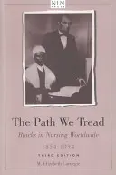 Az út, amelyen járunk: Feketék az ápolásban világszerte, 1854-1994 - The Path We Tread: Blacks in Nursing Worldwide, 1854-1994