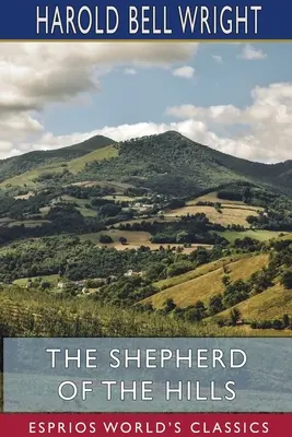 A hegyek pásztora (Esprios Classics) - The Shepherd of the Hills (Esprios Classics)