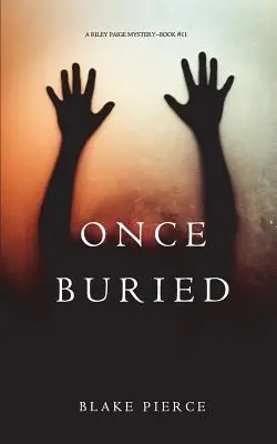 Once Buried (A Riley Paige Mystery - 11. könyv) - Once Buried (A Riley Paige Mystery-Book 11)