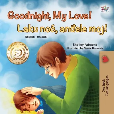 Jó éjt, szerelmem! (Angol-horvát kétnyelvű gyerekkönyv) - Goodnight, My Love! (English Croatian Bilingual Book for Kids)