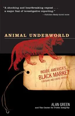 Állati alvilág: A ritka és egzotikus fajok amerikai feketepiacának belseje - Animal Underworld: Inside America's Black Market for Rare and Exotic Species